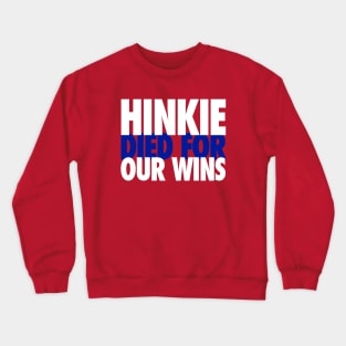 Hinkie Died for Our Wins Alt Crewneck Sweatshirt